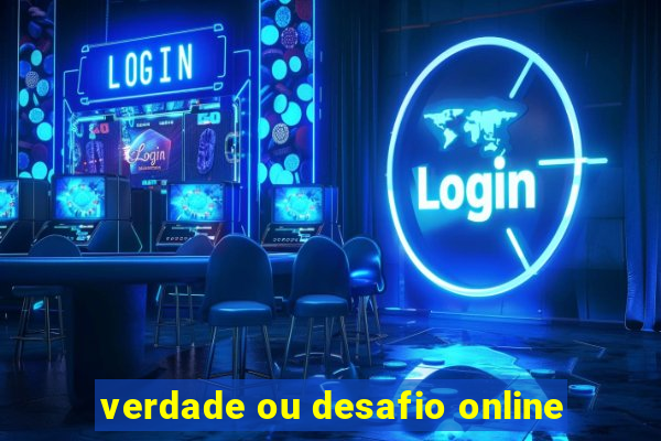 verdade ou desafio online